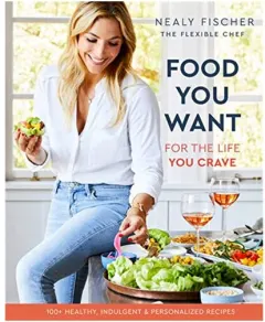 Coperta cărții Food You Want, Nealy Fischer