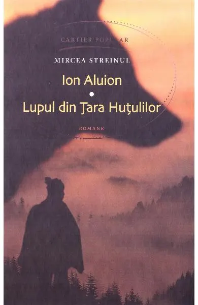 Coperta cărții Ion Aluion. Lupul din Tara Hutulilor