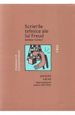 Coperta cărții Scrierile tehnice ale lui Freud. Seminar. Cartea I