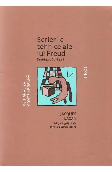 Coperta cărții Scrierile tehnice ale lui Freud. Seminar. Cartea I