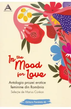 Coperta cărții In the mood for love. Antologia prozei erotice feminine din Romania