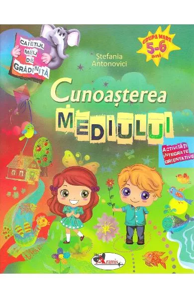 Coperta cărții Caietul meu de gradinita. Cunoasterea mediului 5-6 ani - Activitati integrate orientative