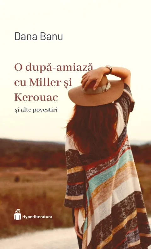 Coperta cărții O după-amiază cu Miller și Kerouac și alte povestiri