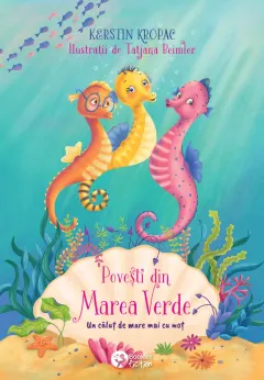 Coperta cărții Povești din Marea Verde – Un căluț de mare mai cu moț