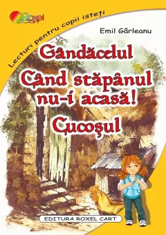 Coperta cărții Gândăcelul. Când stăpânul nu-i acasă. Cucoșul