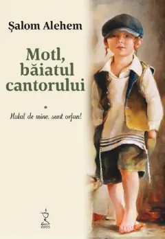 Coperta cărții Motl, baiatul cantorului. Halal de mine, sunt orfan!