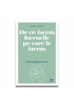 Coperta cărții De ce facem lucrurile pe care le facem – Psihologia pe scurt