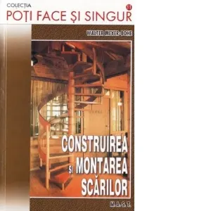 Coperta cărții Construirea si montarea scarilor