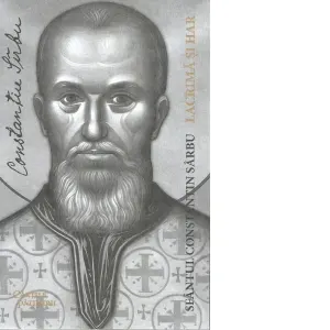 Coperta cărții Lacrima si Har - Preotul martir Constantin Sarbu