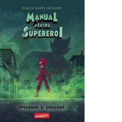 Coperta cărții Manual pentru Supereroi 3: Singura