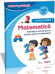 Coperta cărții Domeniul Stiinte - Matematica 3-4 ani. Activitati si exercitii pentru primele notiuni de matematica