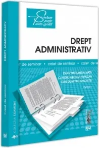 Coperta cărții Drept administrativ. Caiet de seminar. Partea I