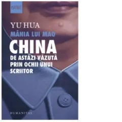 Coperta cărții Mania lui Mao. China de astazi vazuta prin ochii unui scriitor