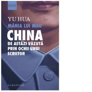 Coperta cărții Mania lui Mao. China de astazi vazuta prin ochii unui scriitor