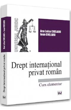 Coperta cărții Drept international privat roman. Curs elementar - Ana-Luisa Chelaru, Ioan Chelaru