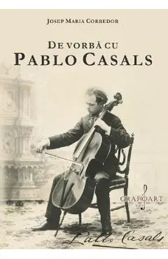 Coperta cărții De vorba cu Pablo Casals