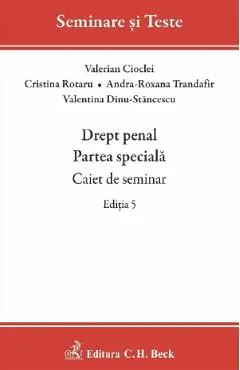 Coperta cărții Drept penal. Partea speciala. Caiet de seminar Ed.5 - Valerian Cioclei, Cristina Rotaru, Andra-Roxana Trandafir, Valentina Dinu-Stancescu