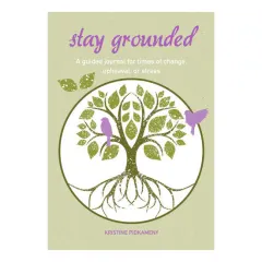 Coperta cărții Stay grounded: a guided journal for times of change, upheaval, or stress
