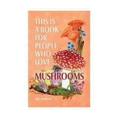Coperta cărții This is a book for people who love mushrooms