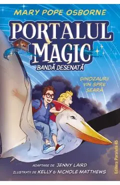 Coperta cărții portalul magic nr.1: dinozaurii vin spre seara. banda desenata - mary pope osborne