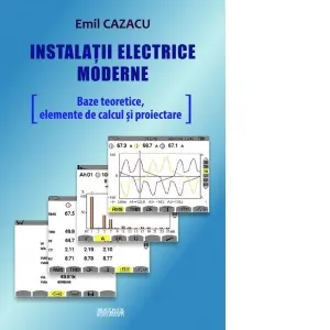 Coperta cărții Instalatii electrice moderne. Baze teoretice, elemente de calcul si proiectare