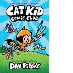 Coperta cărții Cat Kid Comic Club: the new blockbusting bestseller from the creator of Dog Man