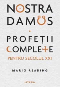 Coperta cărții Nostradamus. Profetii complete pentru secolul XXI
