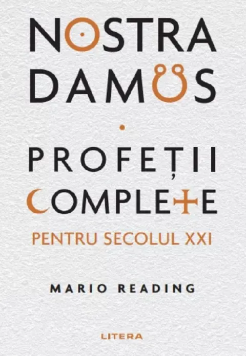 Coperta cărții Nostradamus. Profetii complete pentru secolul XXI