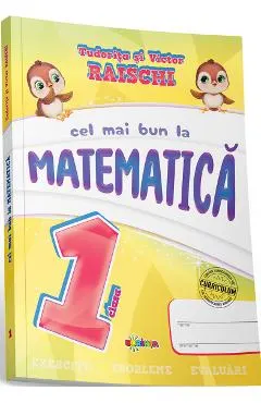 Coperta cărții Cel mai bun la matematica - Clasa 1 - Tudorita Raischi, Victor Raischi