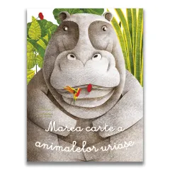 Coperta cărții Marea carte a animalelor uriașe și Cărticica animalelor mici