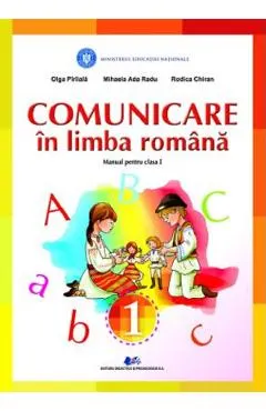 Coperta cărții Comunicare in limba romana - Clasa 1 - Manual - Olga Piriiala, Mihaela Ada Radu, Rodica Chiran