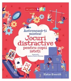 Coperta cărții Antrenează-ți mintea! Jocuri distractive pentru copii isteți