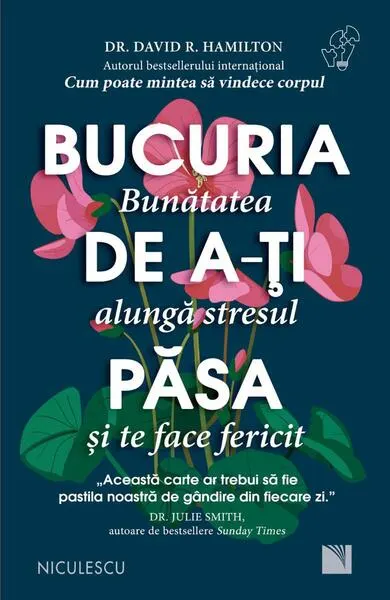 Coperta cărții Bucuria de a-ti pasa. Bunatatea alunga stresul si te face fericit