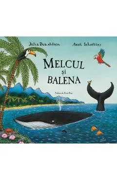 Coperta cărții Melcul si balena - Julia Donaldson, Axel Scheffler