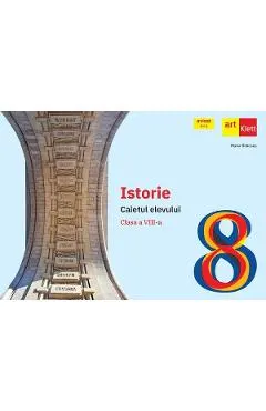 Coperta cărții Istorie - Clasa 8 - Caietul elevului