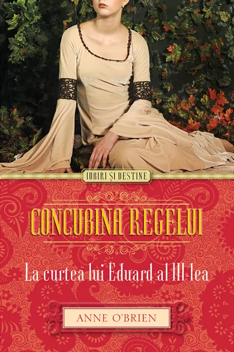Coperta cărții Concubina regelui. La Curtea lui Eduard al III-lea