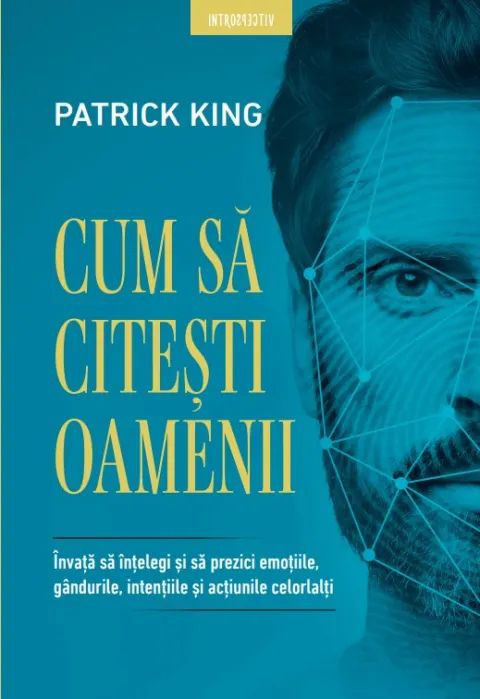 Coperta cărții Cum sa citesti oamenii. Invata sa intelegi si sa prezici emotiile, gandurile, intentiile si actiunile celorlalti