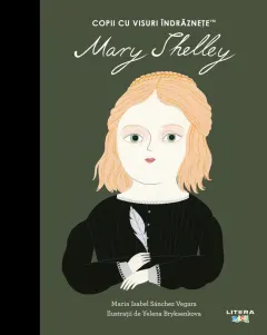 Coperta cărții Mary Shelley. Volumul 59. Copii cu visuri indraznete