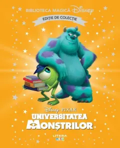Coperta cărții Universitatea Monstrilor. Disney. Biblioteca magica. Editie de colectie