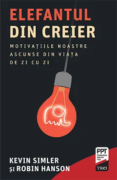 Coperta cărții Elefantul din creier. Motivațiile noastre ascunse din viața de zi cu zi