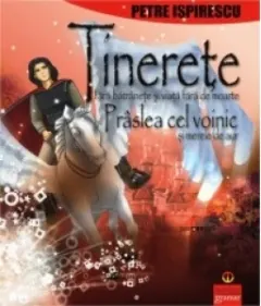 Coperta cărții Tinerețe fără bătrânețe și viață fără de moarte. Prâslea cel Voinic și merele de aur
