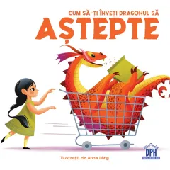 Coperta cărții Cum să-ți înveți dragonul să aștepte
