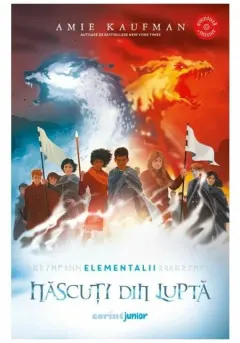 Coperta cărții Nascuti din lupta. Seria Elementalii, vol.3