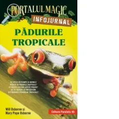 Coperta cărții Padurile tropicale. Infojurnal (insoteste volumul 6 din seria Portalul magic : Aventuri in jungla Amazonului)