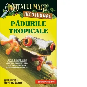 Coperta cărții Padurile tropicale. Infojurnal (insoteste volumul 6 din seria Portalul magic : Aventuri in jungla Amazonului)