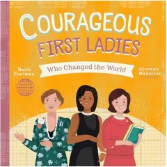 Coperta cărții Courageous First Ladies Who Changed the World