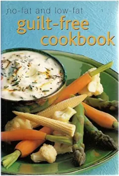 Coperta cărții No-fat and Low-fat Guilt-free Cookbook