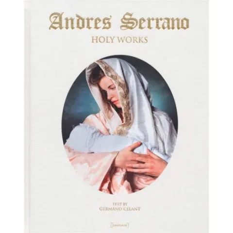 Coperta cărții Andres Serrano: Holy Works