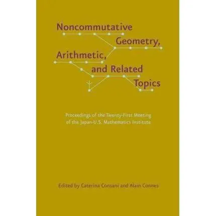 Coperta cărții Noncommutative Geometry, Arithmetic, and Related Topics