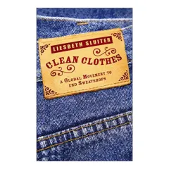 Coperta cărții Clean Clothes: A Global Movement to End Sweatshops
